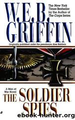 Men At War 03 - The Soldier Spies by W. E. B. Griffin
