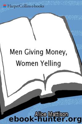 Men Giving Money, Women Yelling by Alice Mattison