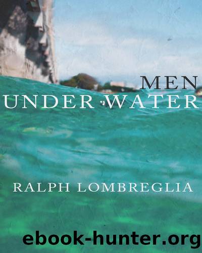 Men Under Water by Ralph Lombreglia