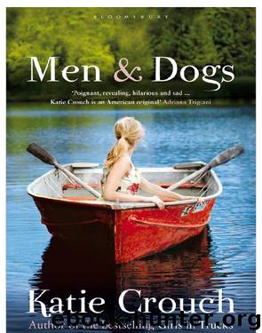 Men and Dogs by Katie Crouch