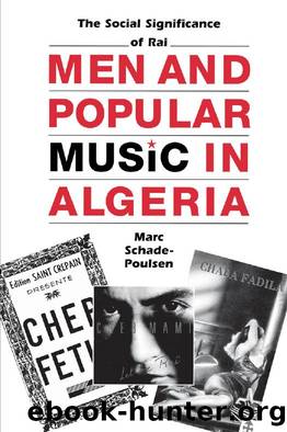 Men and Popular Music in Algeria : The Social Significance of RaÃ¯ by Marc Schade-Poulsen