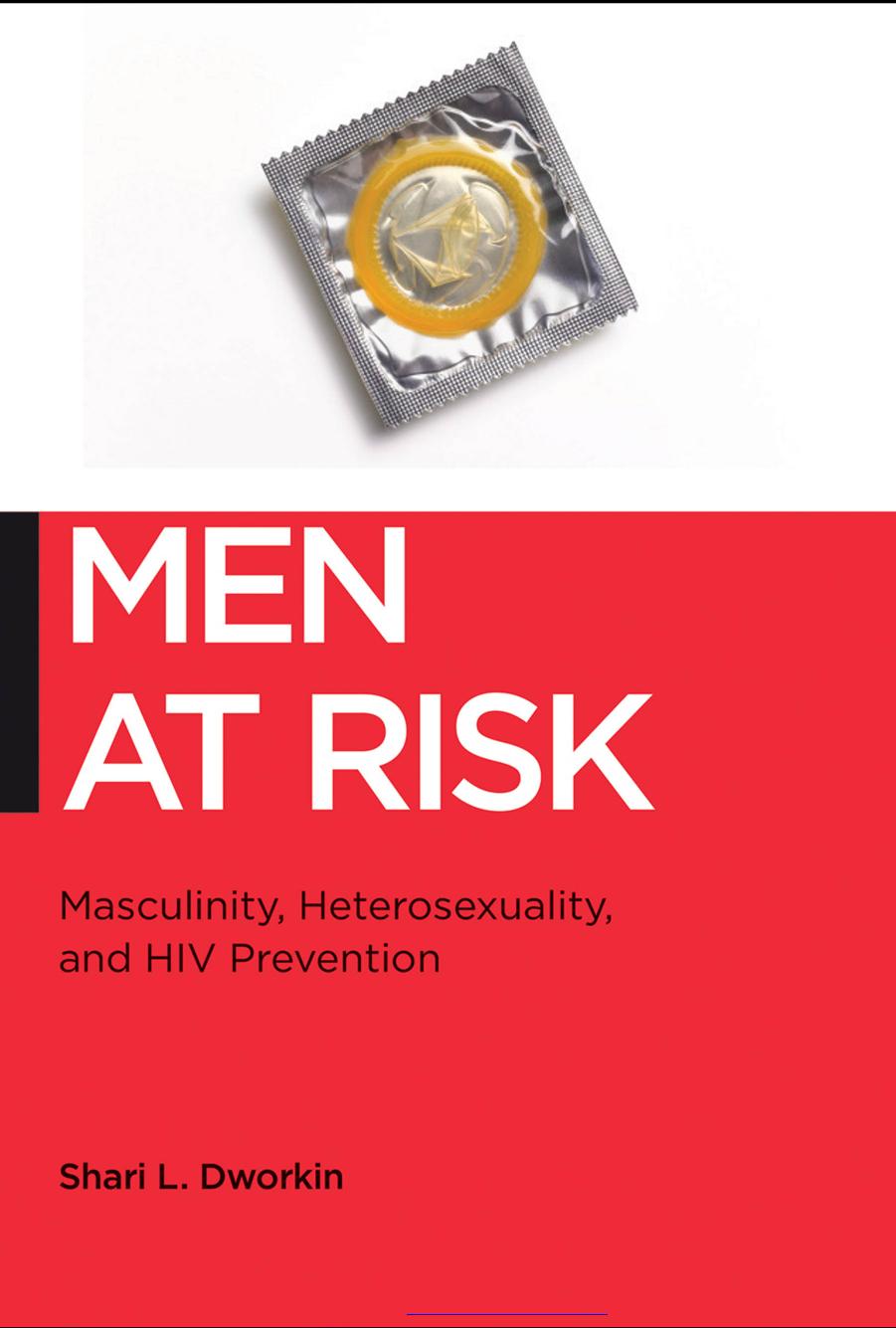 Men at Risk: Masculinity, Heterosexuality and HIV Prevention by Unknow