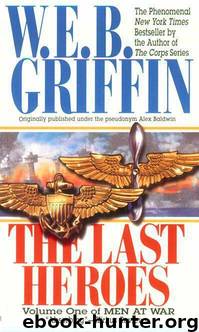 Men at War 1 - The Last Heroes by Griffin W.E.B