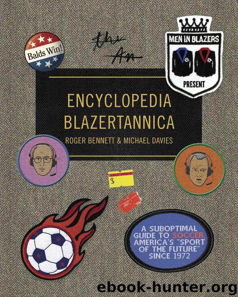 Men in Blazers Present Encyclopedia Blazertannica by Roger Bennett & Michael Davies