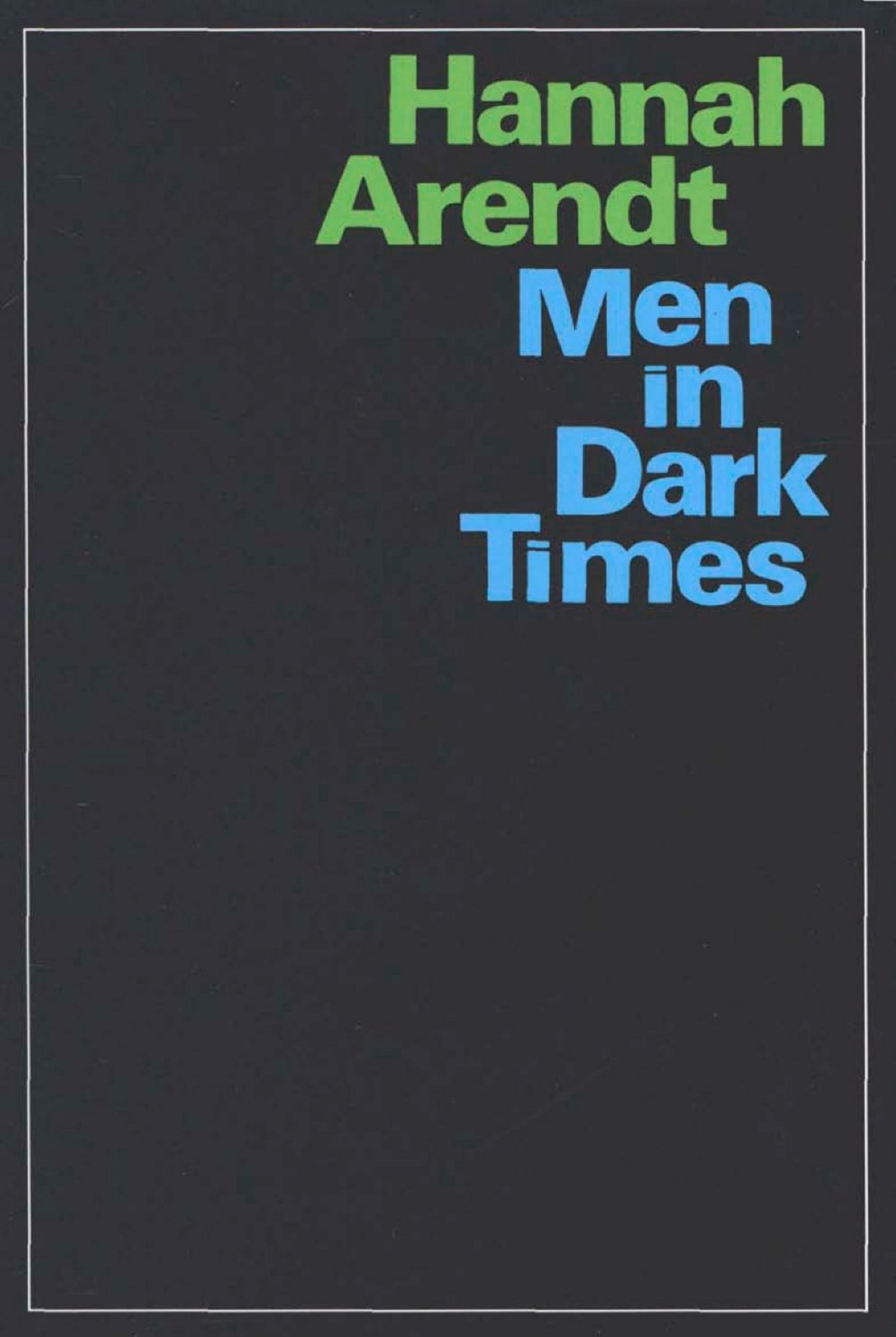 Men in Dark Times by Hannah Arendt
