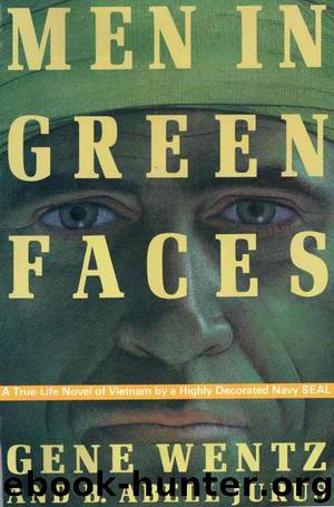 Men in Green Faces: A Novel of U.S. Navy SEALs by Gene Wentz & B. Abell Jurus