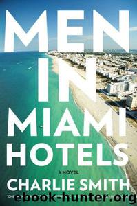 Men in Miami Hotels by Charlie Smith