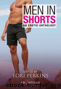 Men in Shorts: An Erotic Anthology by Lori Perkins