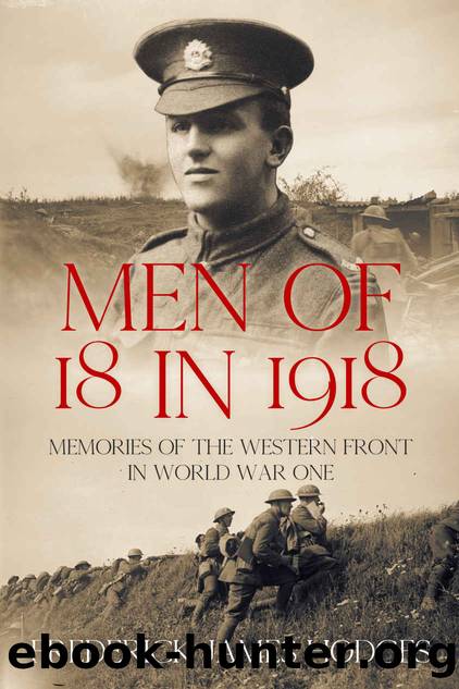 Men of 18 in 1918: Memories of the Western Front in World War One (The History of World War One) by Frederick James Hodges