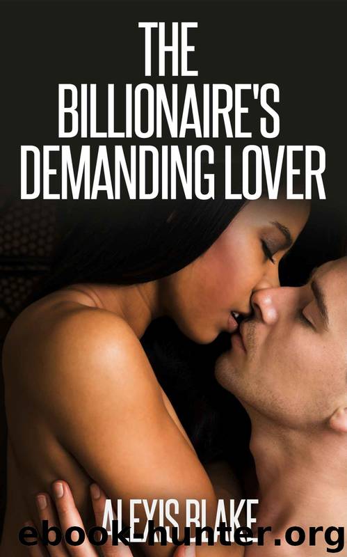 Men of Boston 1: The Billionaire's Demanding Lover by Alexis Blake