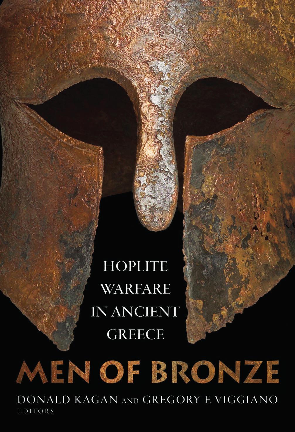 Men of Bronze: Hoplite Warfare in Ancient Greece by Donald Kagan Gregory F. Viggiano