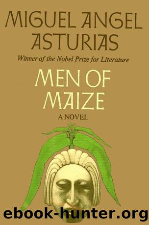 Men of Maize by Miguel Ángel Asturias