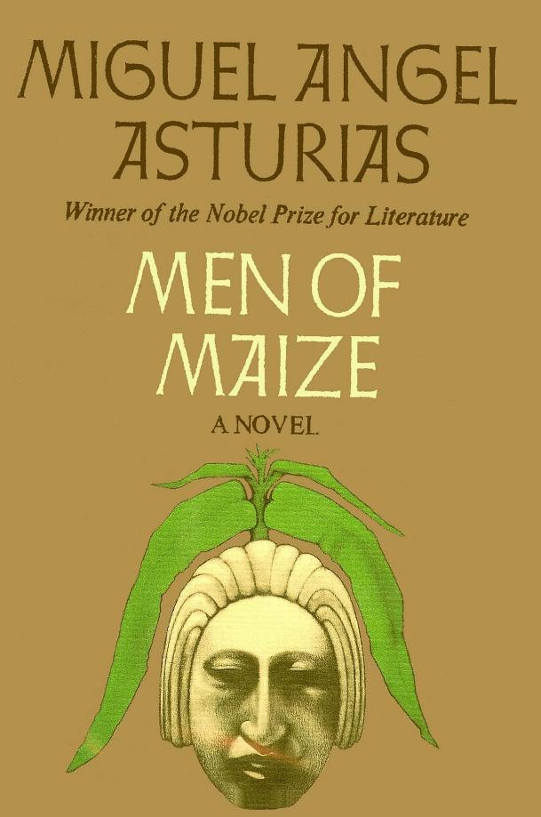 Men of Maize by Miguel Angel Asturias