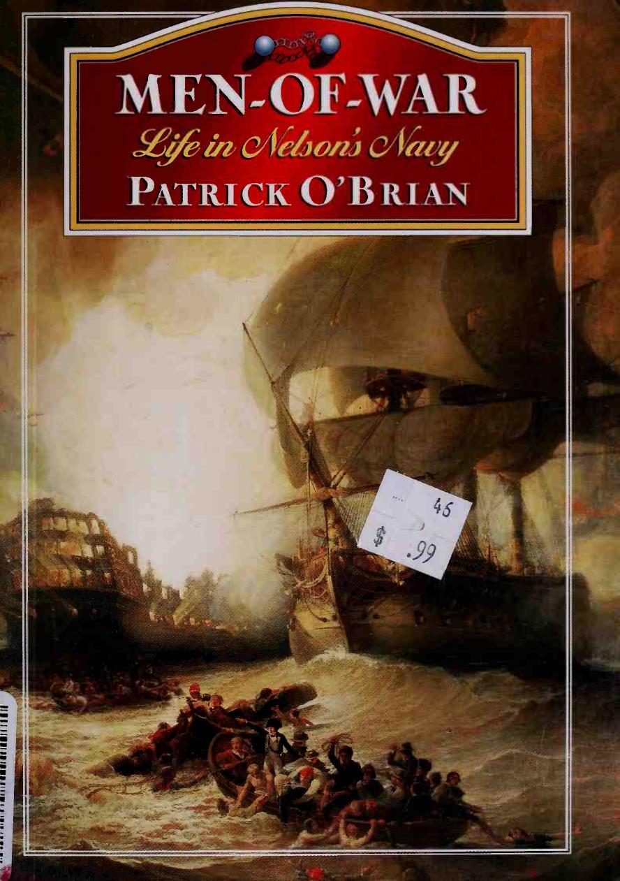 Men of War: Life in Nelson's Navy by Patrick O'Brian