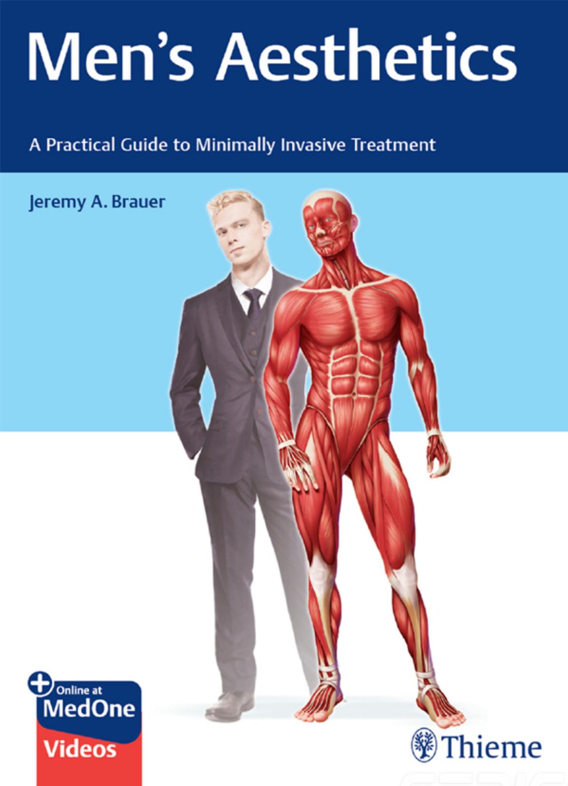 Men's Aesthetics: A Practical Guide to Minimally Invasive Treatment by Jeremy A. Brauer (editor)