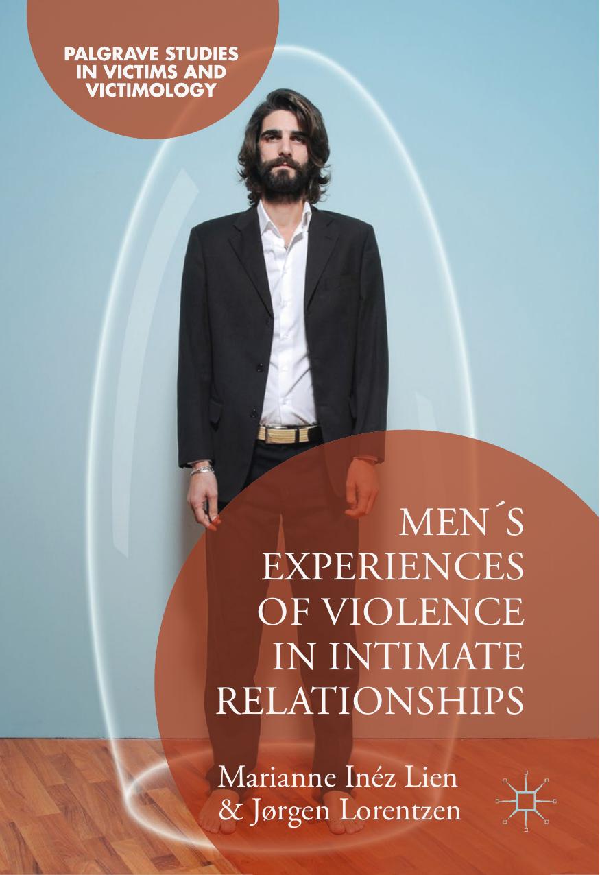 Men's Experiences of Violence in Intimate Relationships by Marianne Inéz Lien Jørgen Lorentzen