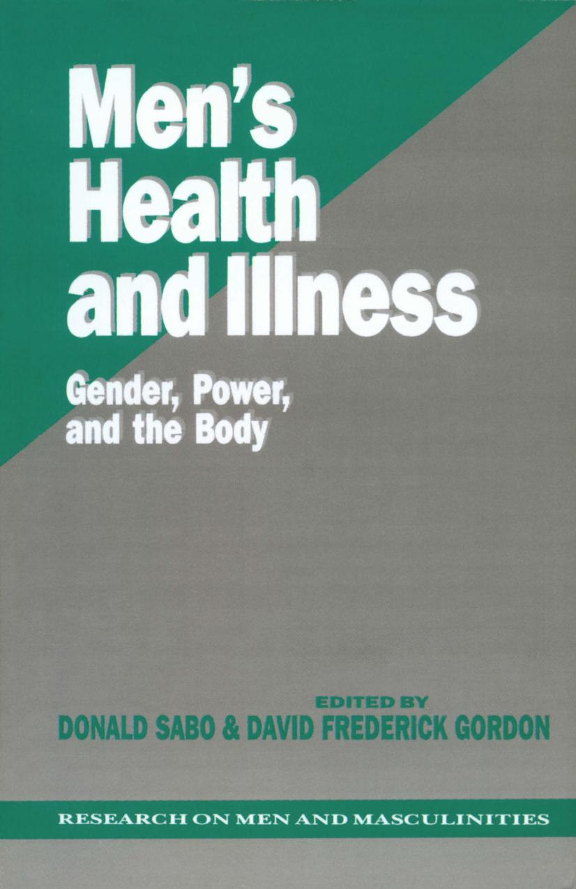 Men's Health and Illness: Gender, Power, and the Body by Donald Sabo David F. Gordon