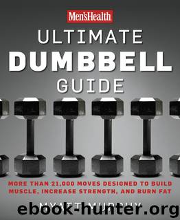 Men's Health® Ultimate Dumbbell Guide by Myatt Murphy