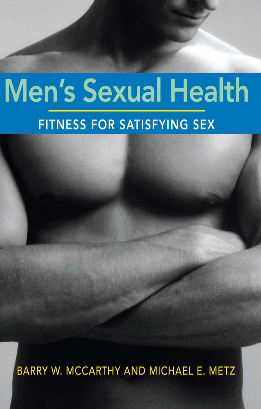 Men's Sexual Health: Fitness for Satisfying Sex by Barry W. McCarthy Michael E. Metz