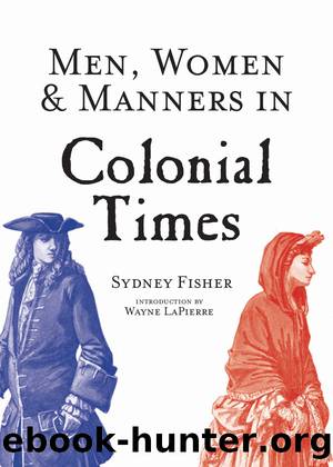 Men, Women & Manners in Colonial Times by Sydney George Fisher
