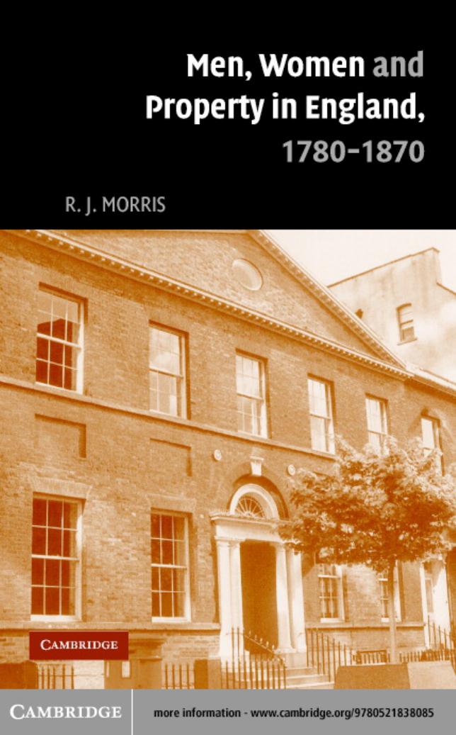 Men, Women and Property in England, 1780-1870: A Social and Economic History of Family Strategies amongst the Leeds Middle Class by R. J. Morris