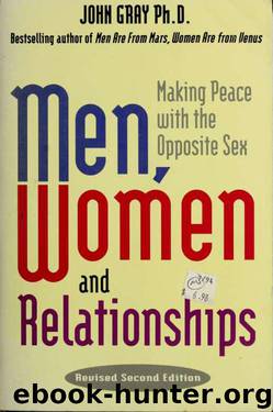 Men, women, and relationships : making peace with the opposite sex by Gray John 1951-