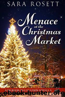 Menace at the Christmas Market: A Novella in the Murder on Location Series by Sara Rosett