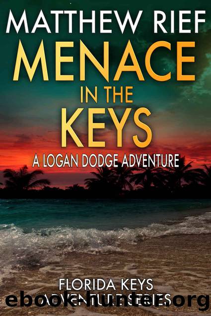 Menace in the Keys: A Logan Dodge Adventure (Florida Keys Adventure Series Book 17) by Matthew Rief