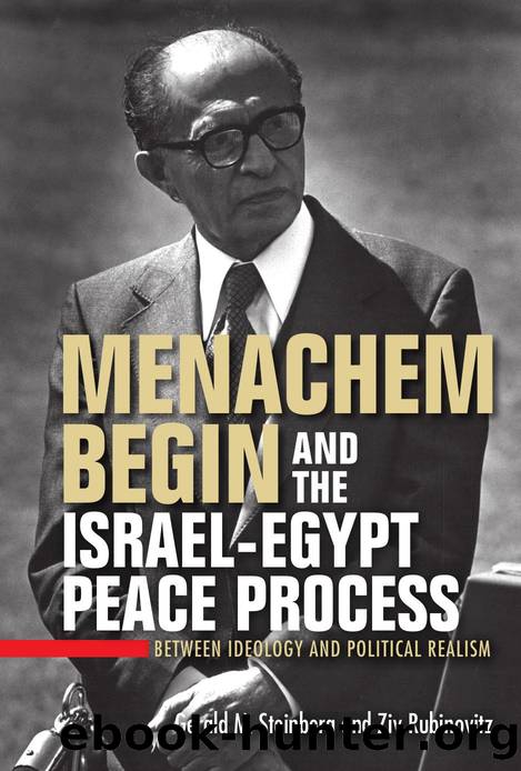 Menachem Begin and the Israel-Egypt Peace Process: Between Ideology and Political Realism by Gerald M. Steinberg and Ziv Rubinovitz