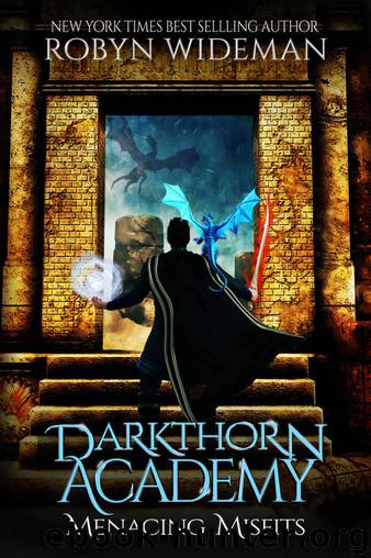 Menacing Misfits: An Epic Fantasy Adventure (Darkthorn Academy Book 1) by Robyn Wideman