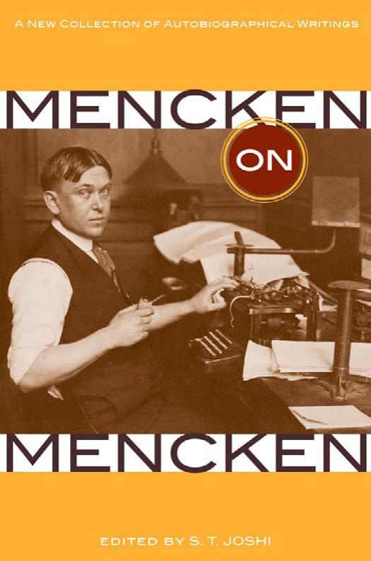 Mencken on Mencken: a new collection of autobiographical writings by Henry Louis Mencken S. T. Joshi