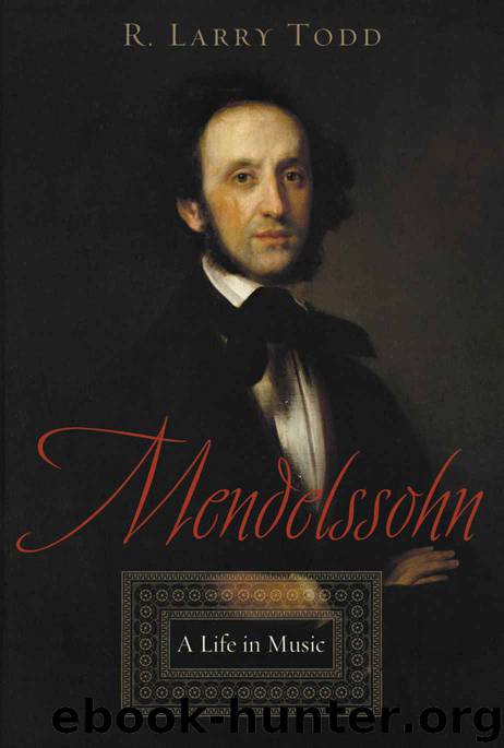 Mendelssohn: A Life in Music by Todd R. Larry