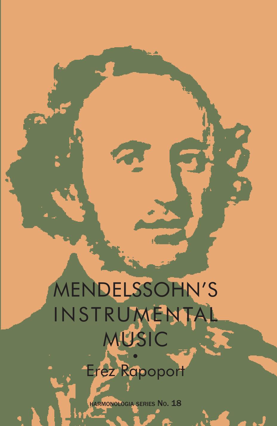 Mendelssohnâs Instrumental Music : Structure and Style by Goldman David P