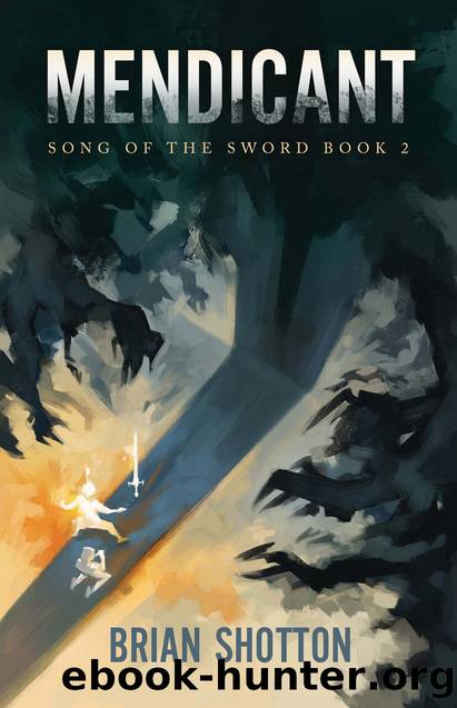 Mendicant (Song of the Sword Book 2) by Brian Shotton
