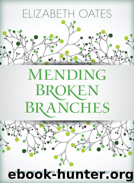 Mending Broken Branches by Elizabeth Oates