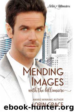 Mending Images With The Billionaire (Artists & Billionaires Book 4) by Lorin Grace