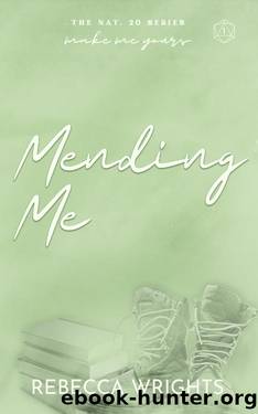 Mending Me (The Nat. 20 Series Book 1): A meet cute, strangers to lovers, standalone, interconnected standalone by Rebecca Wrights