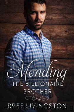 Mending The Billionaire Brother (MacLachlan Brothers Romance Book 3) by Bree Livingston