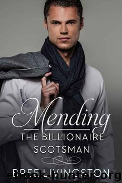 Mending The Billionaire Scotsman (MacLachlan Brothers Romance Book 2) by Bree Livingston