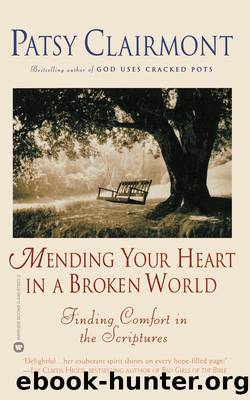 Mending Your Heart in a Broken World by Patsy Clairmont
