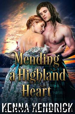Mending a Highland Heart: Scottish Medieval Highlander Romance (English Roses of Duart Castle Book 2) by Kenna Kendrick