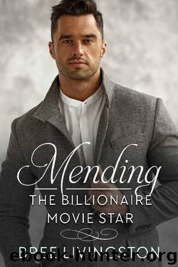 Mending the Billionaire Movie Star: A Clean Scottish Romance Book One (A MacLachlan Brothers Romance 1) by Bree Livingston