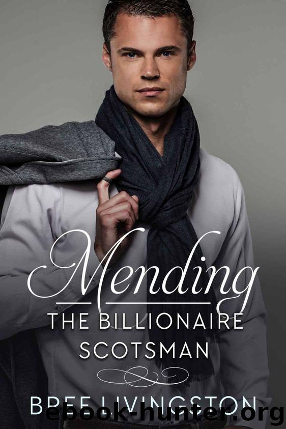 Mending the Billionaire Scotsman: A Clean Scottish Romance Book Two by Livingston Bree