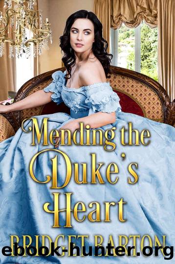 Mending the Duke's Heart: A Historical Regency Romance Book by Bridget Barton