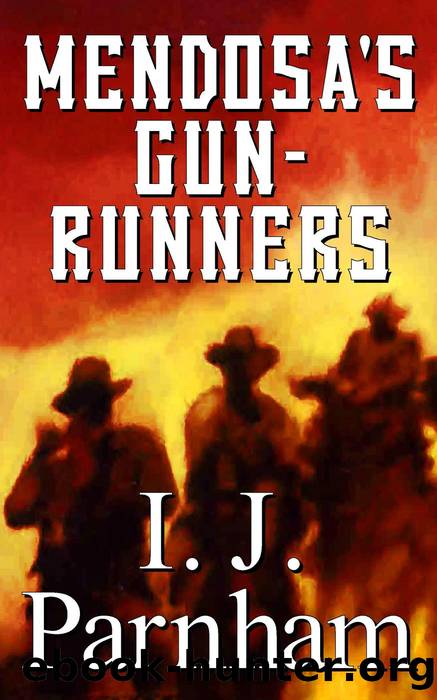 Mendosa's Gun-runners by I. J. Parnham