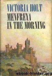 Menfreya in the Morning by Victoria Holt