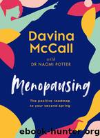 Menopausing: The Positive Roadmap to Your Second Spring by Davina McCall & Naomi Potter