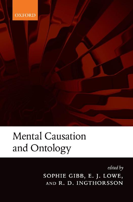 Mental Causation and Ontology by S. C. Gibb E. J. Lowe R. D. Ingthorsson