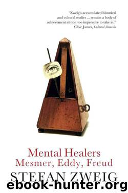 Mental Healers by Zweig Stefan; Paul Eden; Paul Cedar
