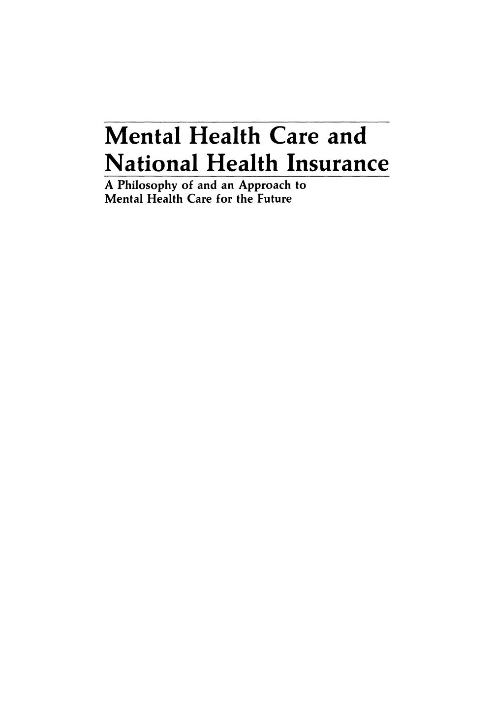 Mental Health Care and National Health Insurance: A Philosophy of and an Approach to Mental Health Care for the Future by David Upton M.D. (auth.)